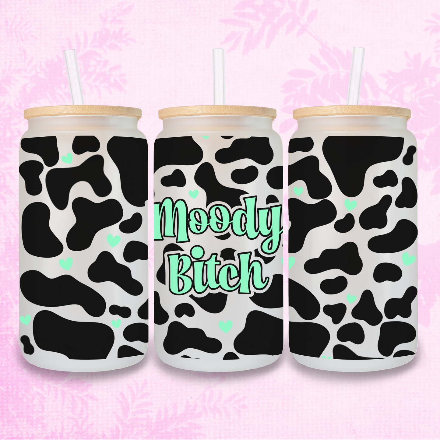 Moody Bitch In Green - Cow Print 16oz Frosted or Clear Libbey Glass Can with Bamboo lid & Straw