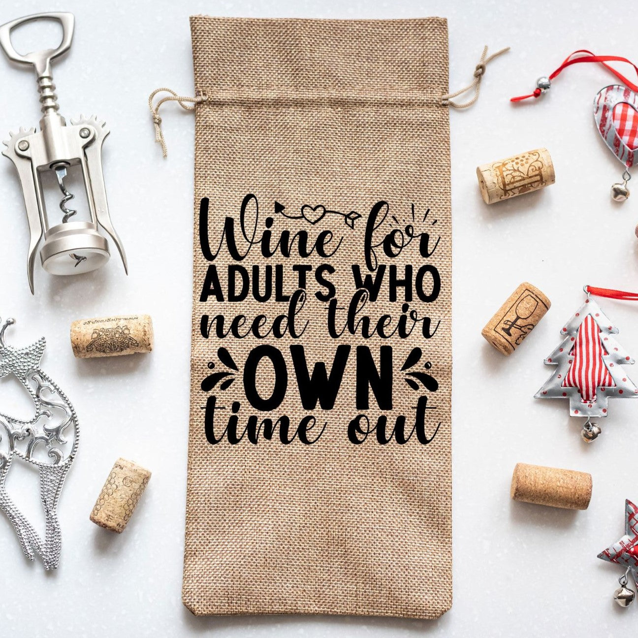 Wine Bottle Gift Burlap Bag "Wine For Adults Who Need Their Own Time Out"