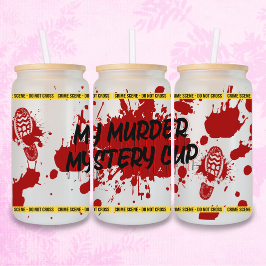 My Murder Mystery Cup 16oz Frosted or Clear Libbey Glass Can with Bamboo lid & Straw