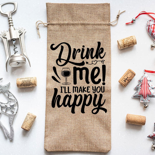 Wine Bottle Gift Burlap Bag "Drink Me I'll Make You Happy"