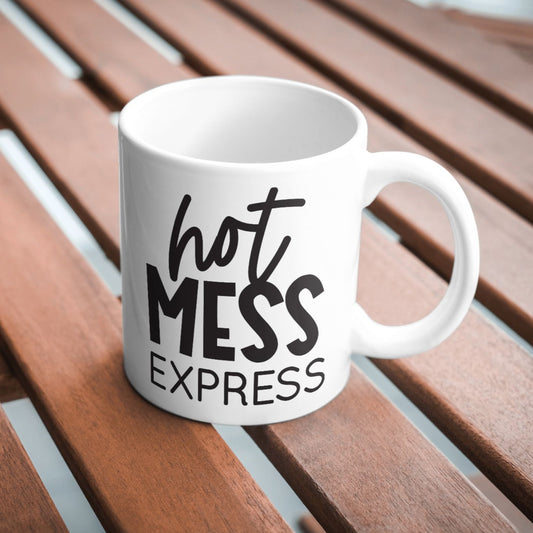 Hot Mess Express Sarcastic Funny 11oz Mug