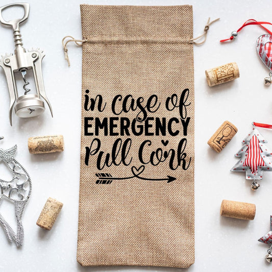 Wine Bottle Gift Burlap Bag "In Case Of Emergency Pull Cork"